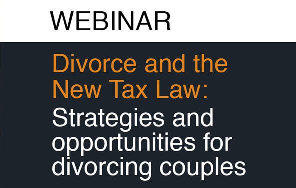 Divorce And The New Tax Law: Strategies And Opportunities For Divorcing Couples